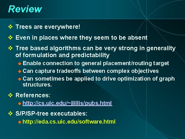 Review Trees are everywhere! Even in places where they seem to be absent Tree