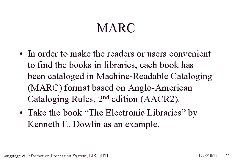 MARC • In order to make the readers or users convenient to find the