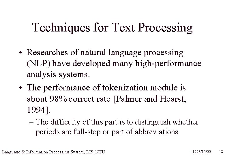 Techniques for Text Processing • Researches of natural language processing (NLP) have developed many