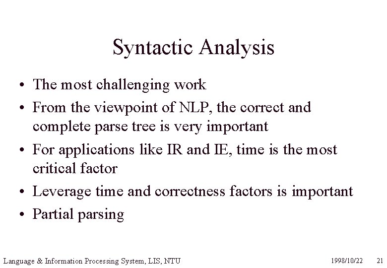 Syntactic Analysis • The most challenging work • From the viewpoint of NLP, the