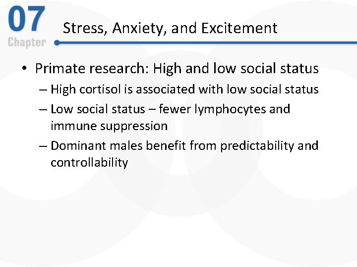 Stress, Anxiety, and Excitement • Primate research: High and low social status – High