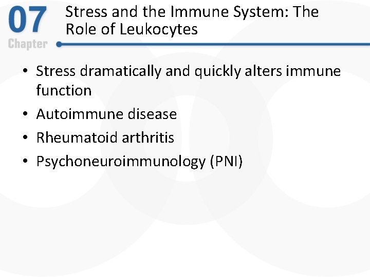 Stress and the Immune System: The Role of Leukocytes • Stress dramatically and quickly