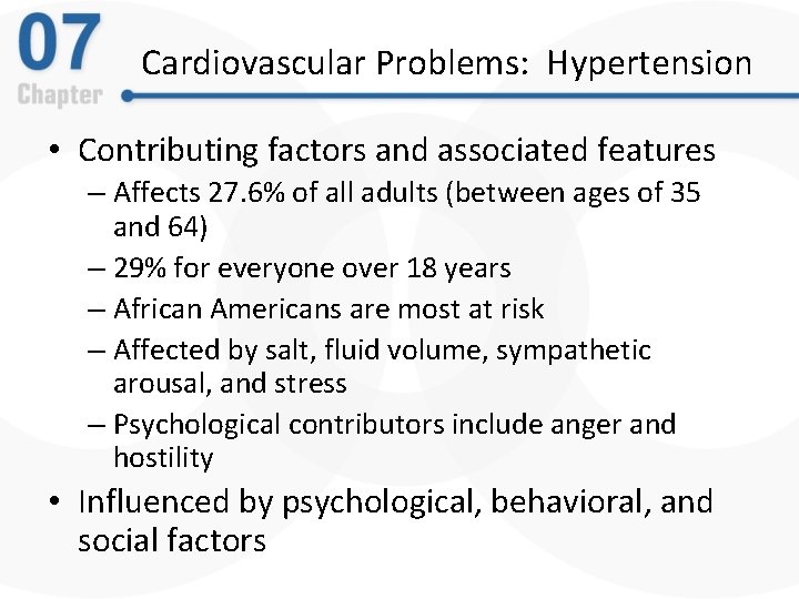 Cardiovascular Problems: Hypertension • Contributing factors and associated features – Affects 27. 6% of