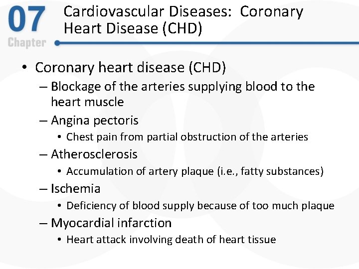 Cardiovascular Diseases: Coronary Heart Disease (CHD) • Coronary heart disease (CHD) – Blockage of