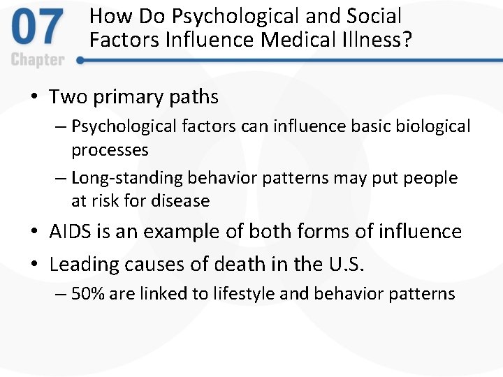 How Do Psychological and Social Factors Influence Medical Illness? • Two primary paths –