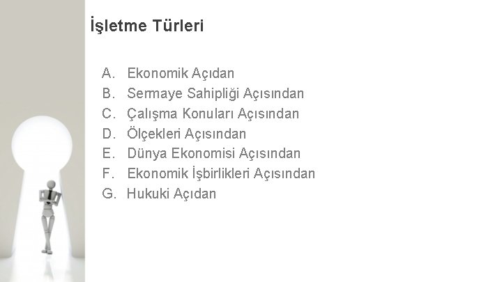 İşletme Türleri A. B. C. D. E. F. G. Ekonomik Açıdan Sermaye Sahipliği Açısından