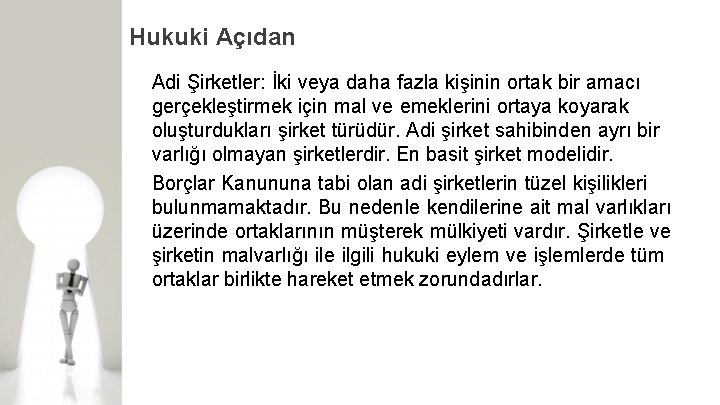 Hukuki Açıdan Adi Şirketler: İki veya daha fazla kişinin ortak bir amacı gerçekleştirmek için