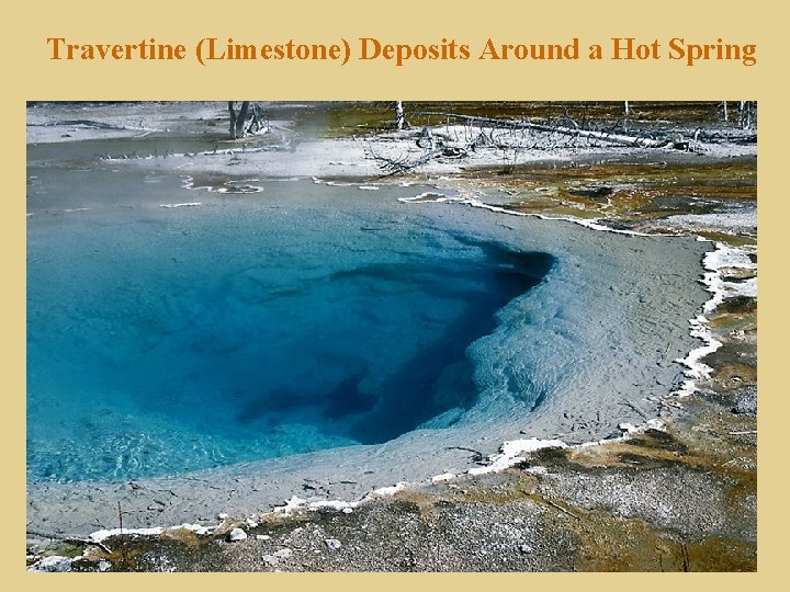 Travertine (Limestone) Deposits Around a Hot Spring 