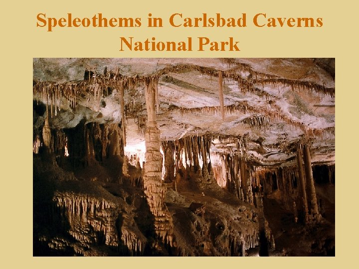 Speleothems in Carlsbad Caverns National Park 