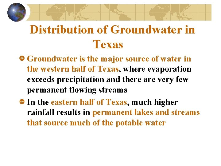 Distribution of Groundwater in Texas Groundwater is the major source of water in the