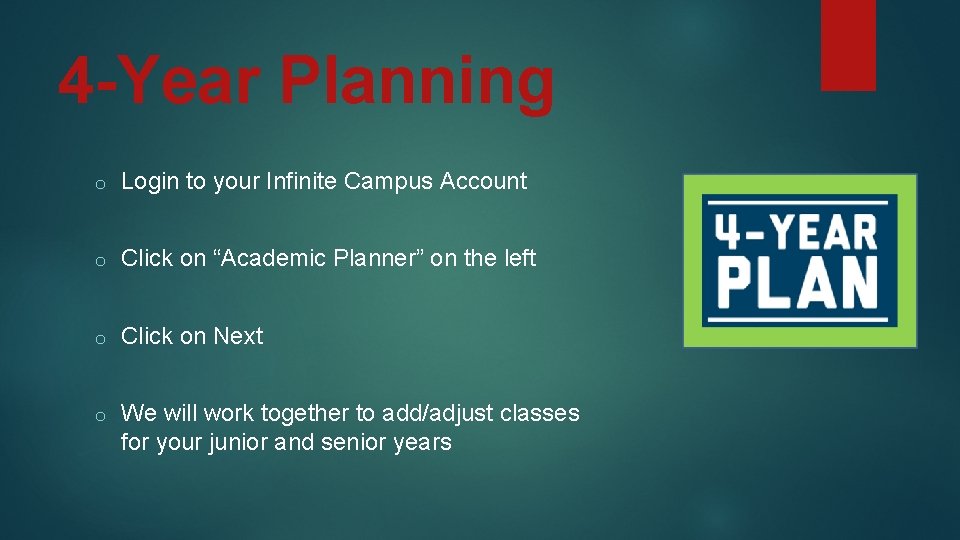 4 -Year Planning o Login to your Infinite Campus Account o Click on “Academic 4 -Year Planning o Login to your Infinite Campus Account o Click on “Academic