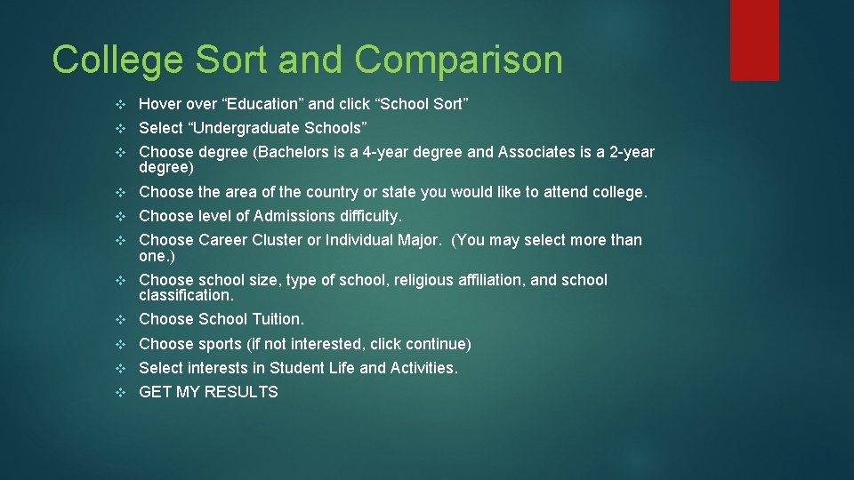 College Sort and Comparison v Hover “Education” and click “School Sort” v Select “Undergraduate College Sort and Comparison v Hover “Education” and click “School Sort” v Select “Undergraduate