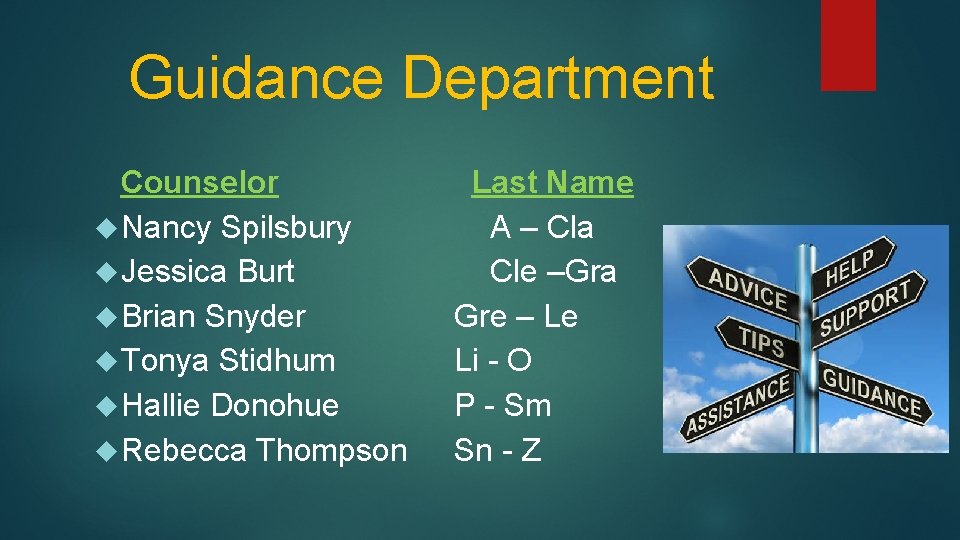 Guidance Department Counselor Nancy Spilsbury Jessica Burt Brian Snyder Tonya Stidhum Hallie Donohue Rebecca Guidance Department Counselor Nancy Spilsbury Jessica Burt Brian Snyder Tonya Stidhum Hallie Donohue Rebecca