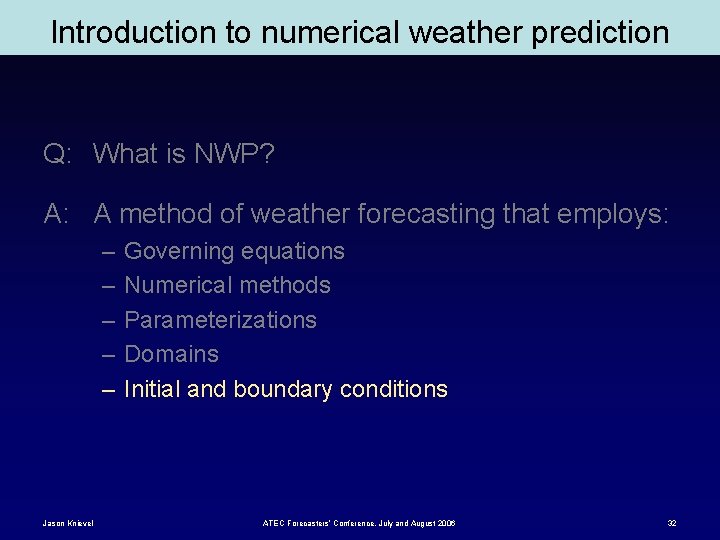 Introduction to numerical weather prediction Q: What is NWP? A: A method of weather