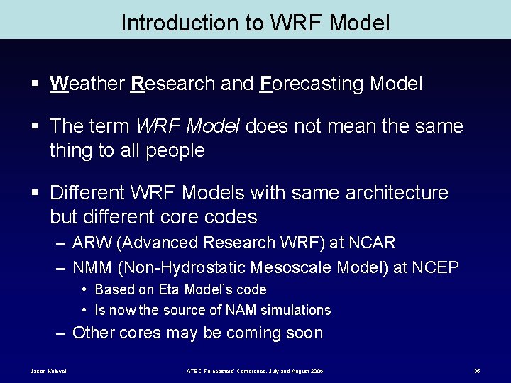 Introduction to WRF Model § Weather Research and Forecasting Model § The term WRF