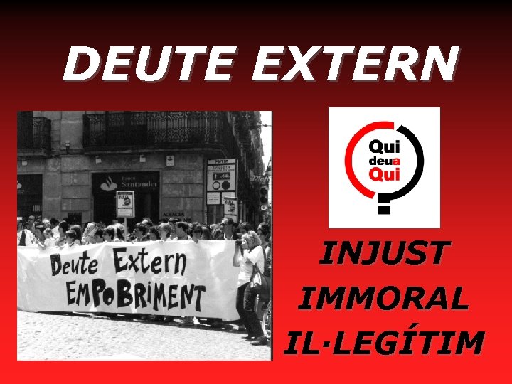 DEUTE EXTERN INJUST IMMORAL IL·LEGÍTIM 