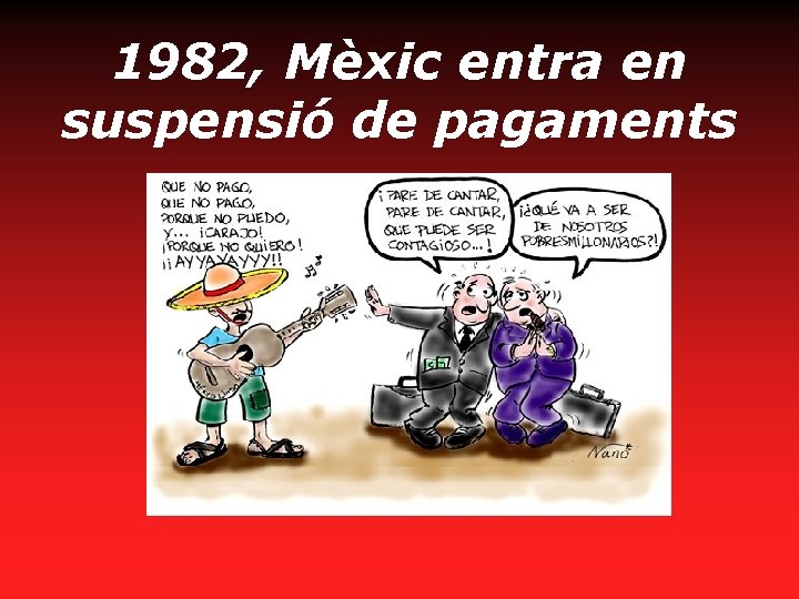 1982, Mèxic entra en suspensió de pagaments 