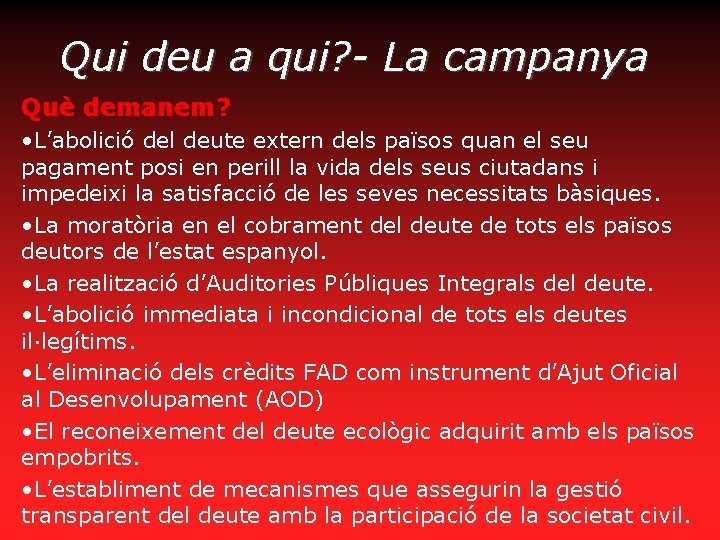 Qui deu a qui? - La campanya Què demanem? • L’abolició del deute extern