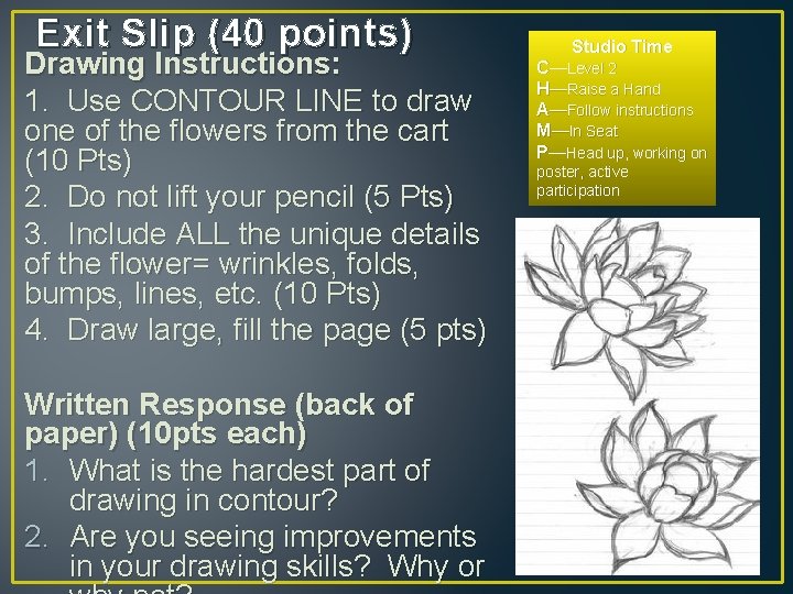 Exit Slip (40 points) Drawing Instructions: 1. Use CONTOUR LINE to draw one of