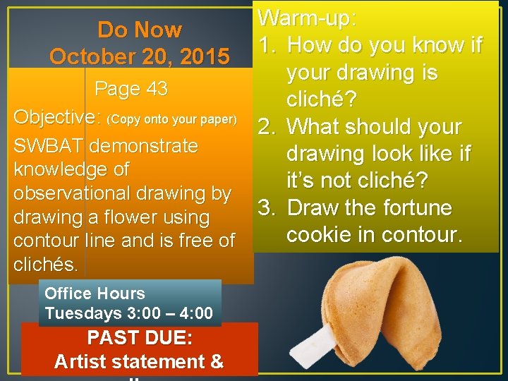 Warm-up: Do Now 1. How do you know if October 20, 2015 your drawing