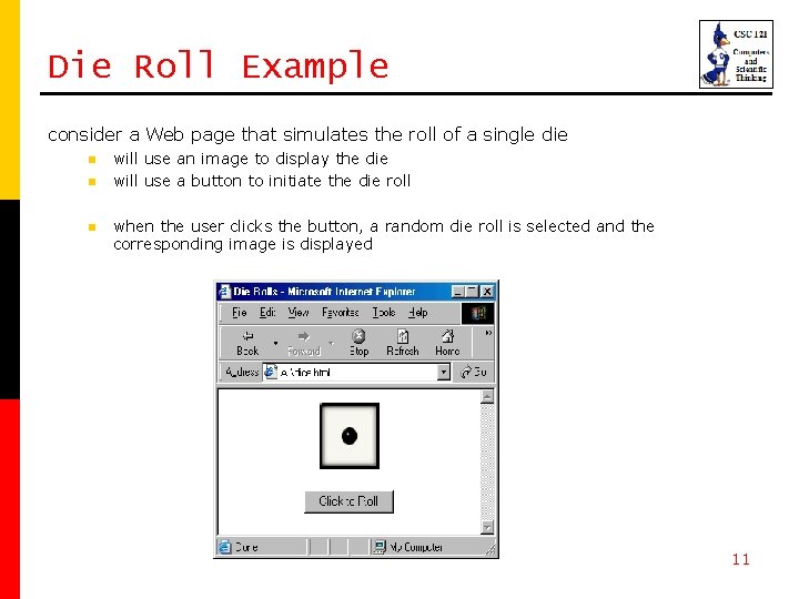 Die Roll Example consider a Web page that simulates the roll of a single Die Roll Example consider a Web page that simulates the roll of a single