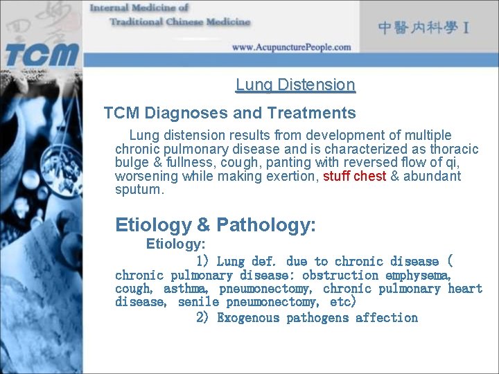 Lung Distension TCM Diagnoses and Treatments Lung distension results from development of multiple chronic