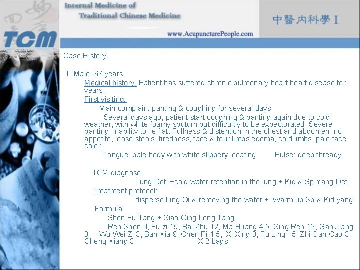 Case History 1. Male 67 years Medical history: Patient has suffered chronic pulmonary heart