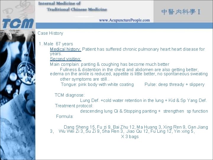 Case History 1. Male 67 years Medical history: Patient has suffered chronic pulmonary heart