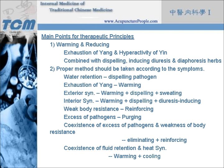 Main Points for therapeutic Principles 1) Warming & Reducing Exhaustion of Yang & Hyperactivity