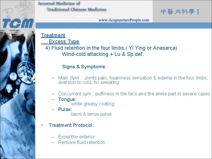 Treatment Excess Type 4) Fluid retention in the four limbs ( Yi Ying or