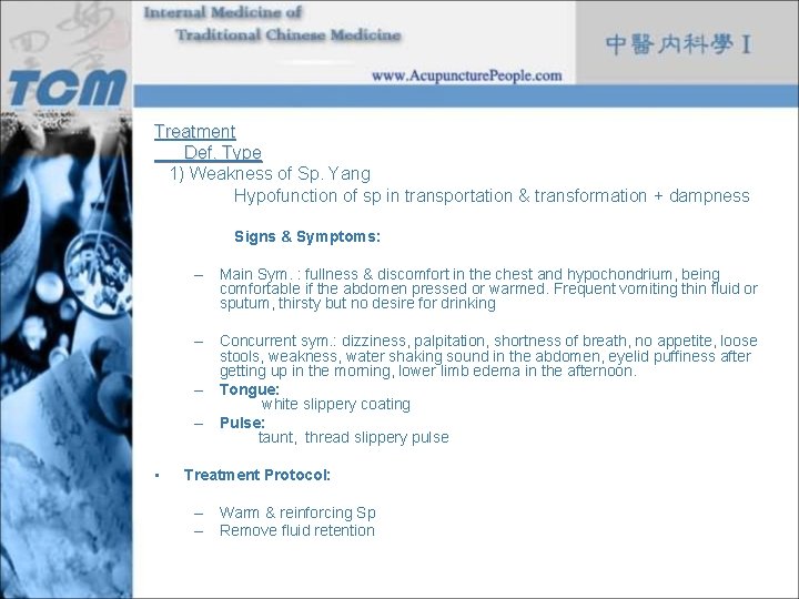 Treatment Def. Type 1) Weakness of Sp. Yang Hypofunction of sp in transportation &