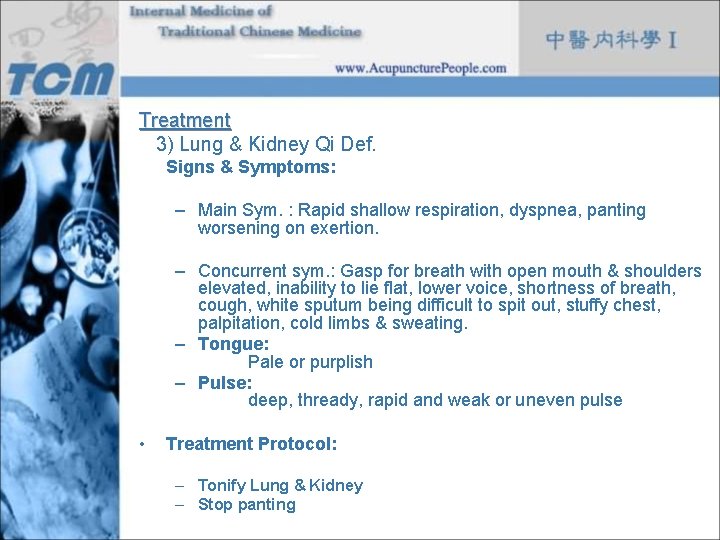 Treatment 3) Lung & Kidney Qi Def. Signs & Symptoms: – Main Sym. :