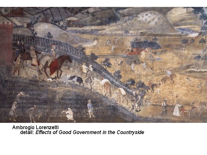 Ambrogio Lorenzetti detail: Effects of Good Government in the Countryside 