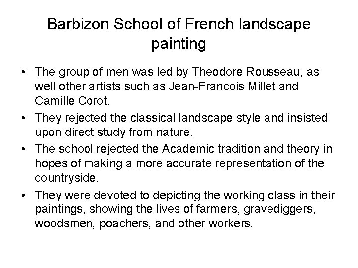 Barbizon School of French landscape painting • The group of men was led by