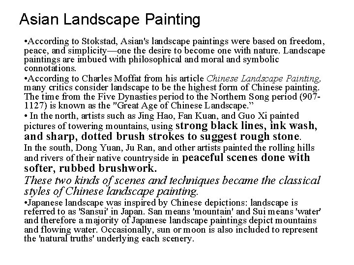 Asian Landscape Painting • According to Stokstad, Asian's landscape paintings were based on freedom,