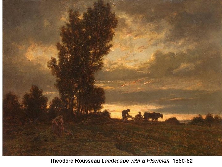 Théodore Rousseau Landscape with a Plowman 1860 -62 