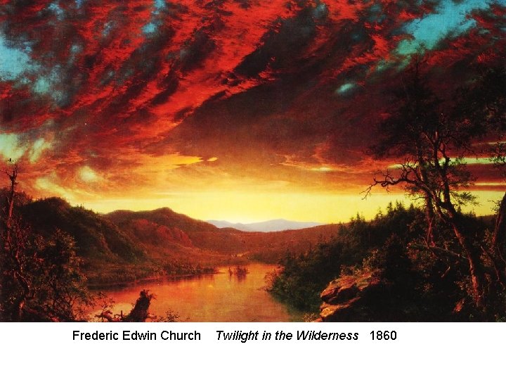 Frederic Edwin Church Twilight in the Wilderness 1860 