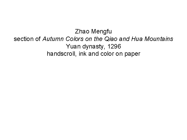 Zhao Mengfu section of Autumn Colors on the Qiao and Hua Mountains Yuan dynasty,