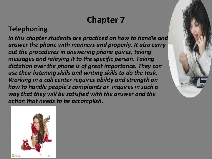 Telephoning Chapter 7 In this chapter students are practiced on how to handle and