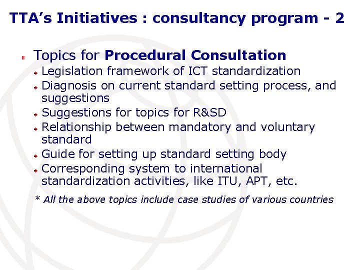 TTA’s Initiatives : consultancy program - 2 Topics for Procedural Consultation Legislation framework of