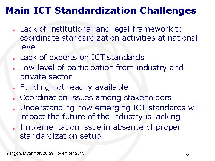 Main ICT Standardization Challenges Lack of institutional and legal framework to coordinate standardization activities