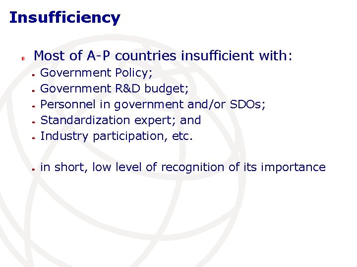 Insufficiency Most of A-P countries insufficient with: Government Policy; Government R&D budget; Personnel in