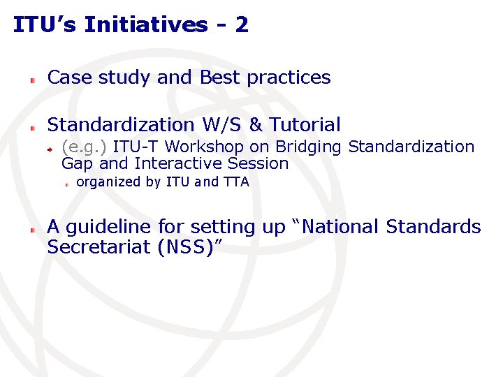 ITU’s Initiatives - 2 Case study and Best practices Standardization W/S & Tutorial (e.