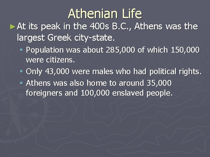 ► At Athenian Life its peak in the 400 s B. C. , Athens
