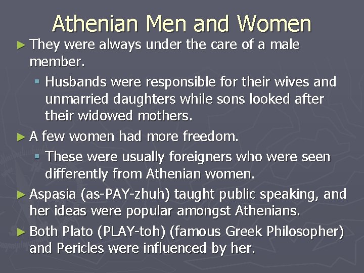 Athenian Men and Women ► They were always under the care of a male