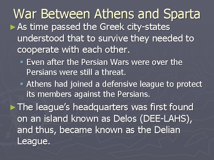 War Between Athens and Sparta ► As time passed the Greek city-states understood that