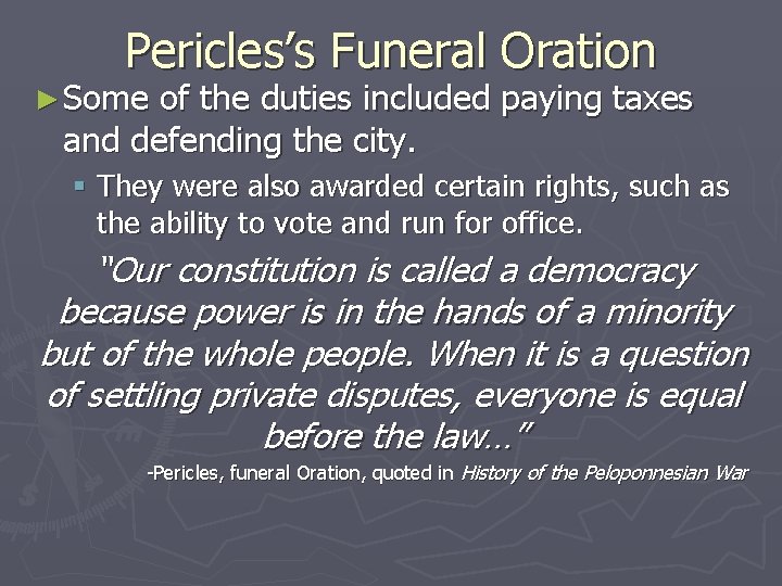 Pericles’s Funeral Oration ► Some of the duties included paying taxes and defending the