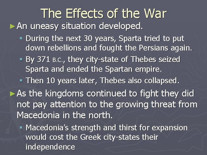 ► An The Effects of the War uneasy situation developed. § During the next
