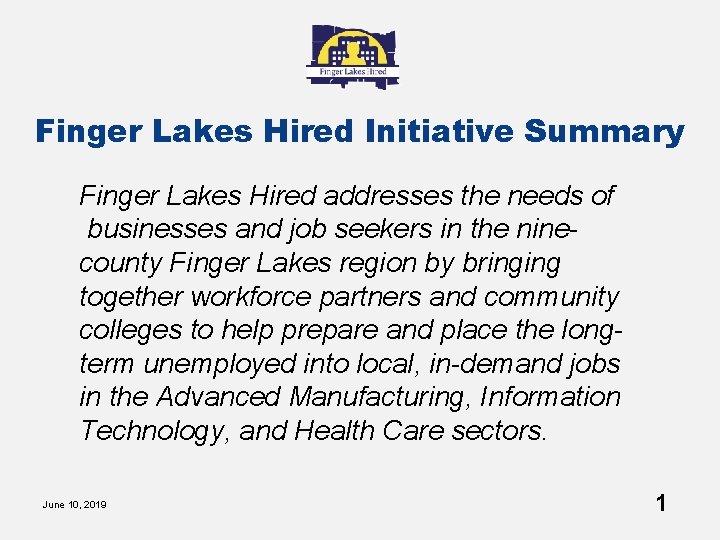 Finger Lakes Hired Initiative Summary Finger Lakes Hired addresses the needs of businesses and