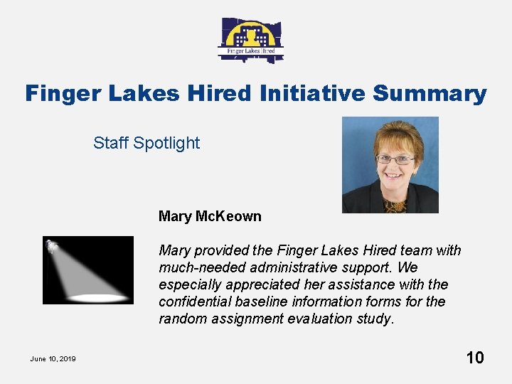 Finger Lakes Hired Initiative Summary Staff Spotlight Mary Mc. Keown Mary provided the Finger